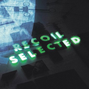 Исполнитель Recoil, альбом Recoil: Selected