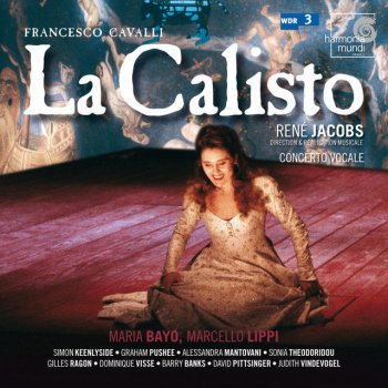 Francesco Cavalli feat. René Jacobs, Marcello Lippi, Sonia Theodoridou, Maria Bayo, Simon Keenlyside & Concerto Vocale La Calisto, Act II Scene 6: "Calisto anima mia?" (Giove)