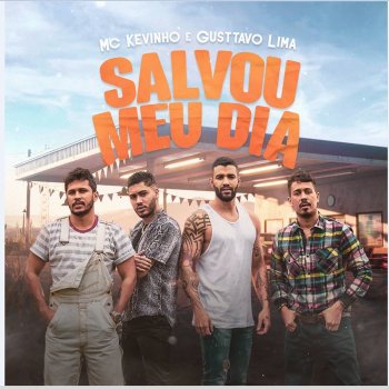 MC Kevinho feat. Gusttavo Lima Salvou meu dia (Participação especial de Gusttavo Lima)