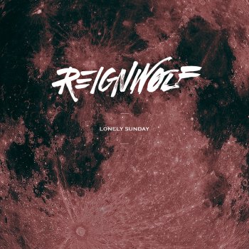 Reignwolf Lonely Sunday
