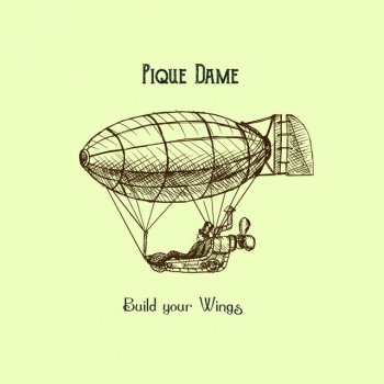 Pique Dame Build your Wings