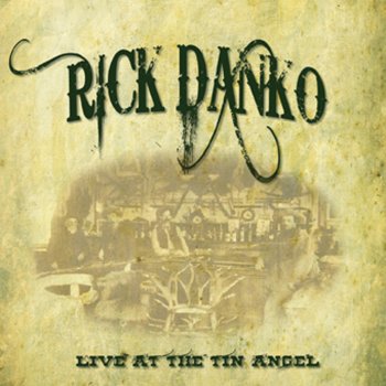 Rick Danko Wheels On Fire