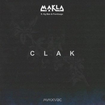 Makla feat. KG Man & Purofuego Clak (feat. KG Man & Purofuego)