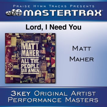 Matt Maher Lord, I Need You (Medium Without Background Vocals) - Performance Track