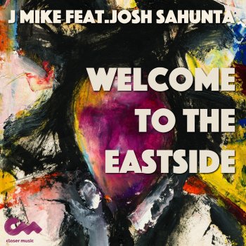 J Mike Welcome to the Eastside (feat. Josh Sahunta)