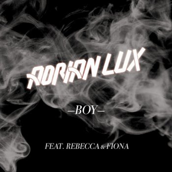 Adrian Lux feat. Rebecca & Fiona Boy - Radio Edit