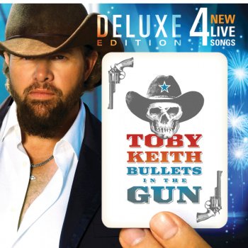 Toby Keith Bullets in the Gun