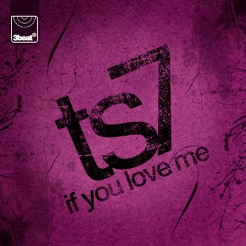 Ts7 If You Love Me - Radio Edit