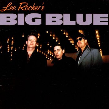 Lee Rocker Big Blue Train