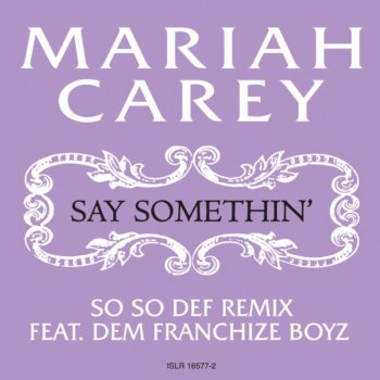 Mariah Carey featuring Dem Franchize Boyz Say Somethin' (So So Def Remix - Radio Edit)