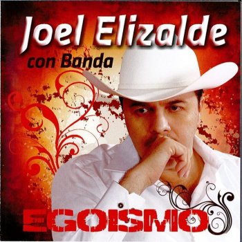 Joel Elizalde Egoismo Con Banda