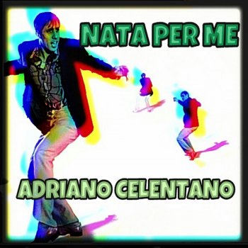 Adriano Celentano A Cosa Serve Soffrire