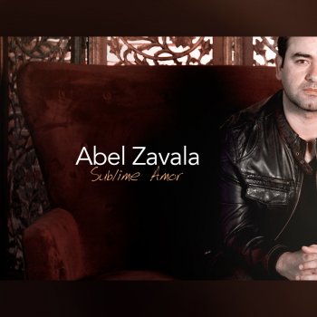 Abel Zavala Sublime Amor