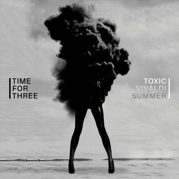 Time for Three Toxic / Vivaldi Summer