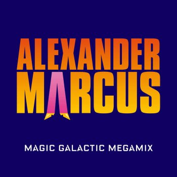 Alexander Marcus Dein Scirocco (Magic Galactic Megamix)