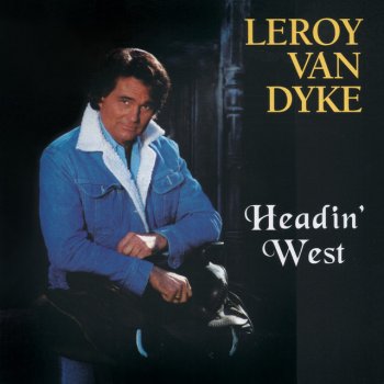 Исполнитель Leroy Van Dyke, альбом Headin' West