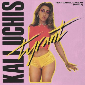 Kali Uchis feat. Daniel Caesar Tyrant - Remix