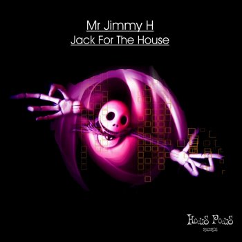 Mr Jimmy H Jack For the House