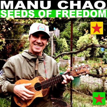 Manu Chao Seeds of Freedom