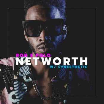 Ron E Polo Networth (feat. Synesthetic)