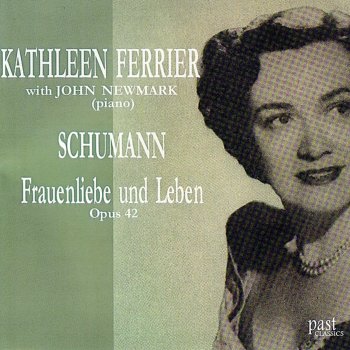 Kathleen Ferrier feat. John Newmark Frauenliebe und Leben, Op. 42: Du Ring an Meinem Finger
