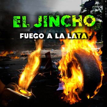 El Jincho Fuego a la Lata