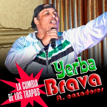 Yerba Brava La Cumbia de los Trapos (feat. Cazadores)