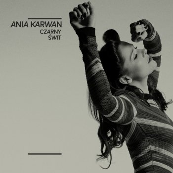 Ania Karwan Czarny świt (Radio Edit)