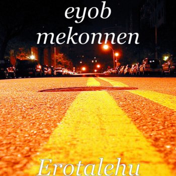 eyob mekonnen Tew Yalshignen