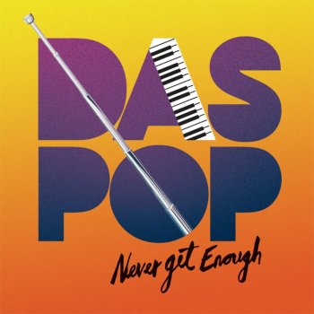 Das Pop Never Get Enough (Radio Edit)