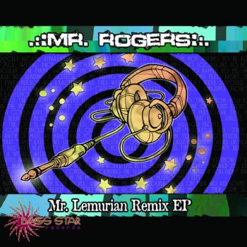 Mr. Rogers Mr.Lemurian ((ABDCTN Rmx))