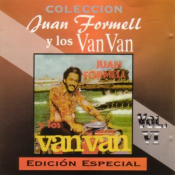 Исполнитель Juan Formell Y Los Van Van, альбом Colección Juan Formell y Los Van Van (Vol. VI)