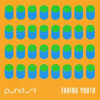 Punctual Fading Youth