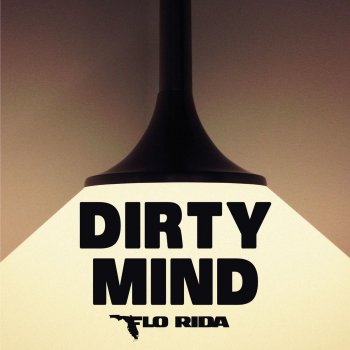 Flo Rida feat. Sam Martin Dirty Mind (feat. Sam Martin)
