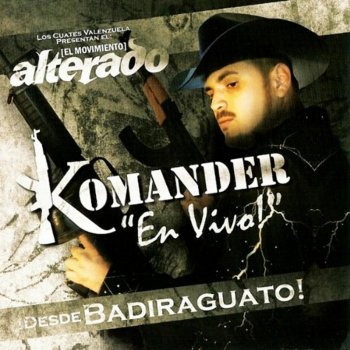 El Komander Nomas por ser Sinaloense