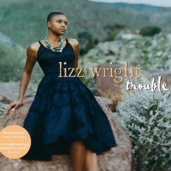 Lizz Wright Trouble - Radio Edit
