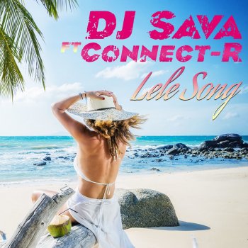 Dj Sava feat. Connect-R Lele Song - Extended