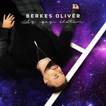 Berkes Olivér Az igazi életem