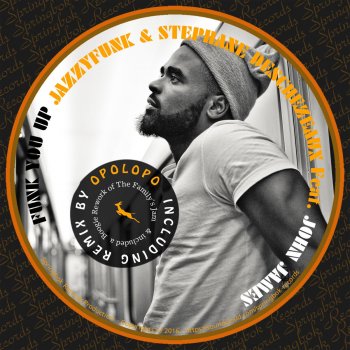JazzyFunk & Stephane Deschezeaux feat. James John Funk You Up (Opolopo Remix)