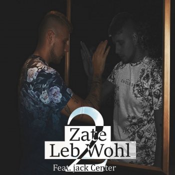 Zate feat. Jack Center Leb Wohl 2
