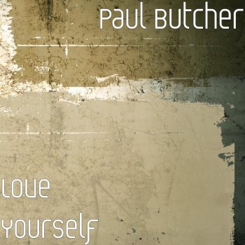 Paul Butcher Love Yourself