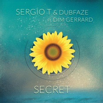 Sergio T. feat. Dubfaze & Dim Gerrard Secret - Radio Edit