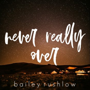 Bailey Rushlow Never Really Over - Acoustic