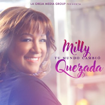 Milly Quezada Tu Mundo Cambió