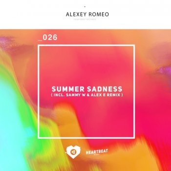 Alexey Romeo Summer Sadness - Sammy W & Alex E Remix