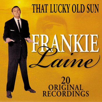 Frankie Laine & Judd Conlon's Rhythmaires That Lucky Old Sun (Just Rolls Around Heaven All Day)