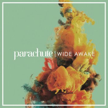 Parachute What Breaks My Heart