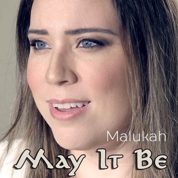 Malukah May It Be