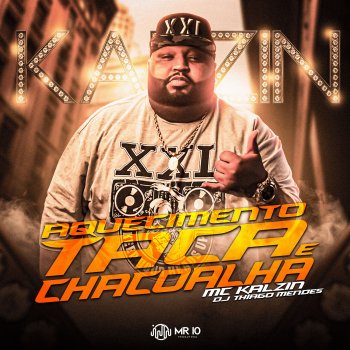 MC Kalzin Aquecimento Taca E Chacoalha