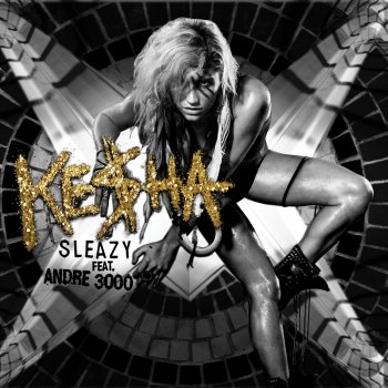 Ke$ha feat. André 3000 The Sleazy Remix